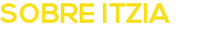 SOBRE ITZIA